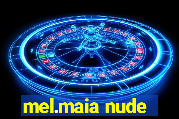 mel.maia nude